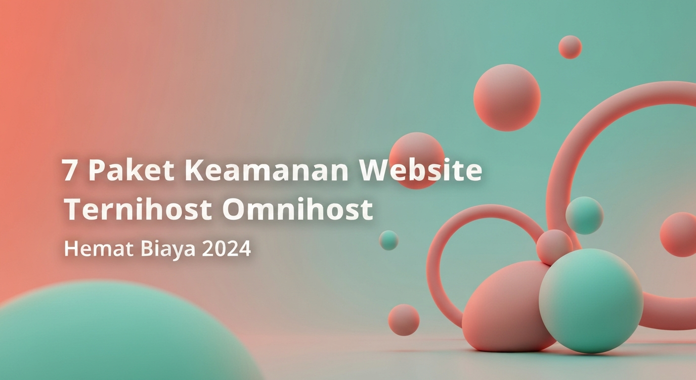 7 Paket Keamanan Website Terbaik Omnihost Hemat Biaya 2026